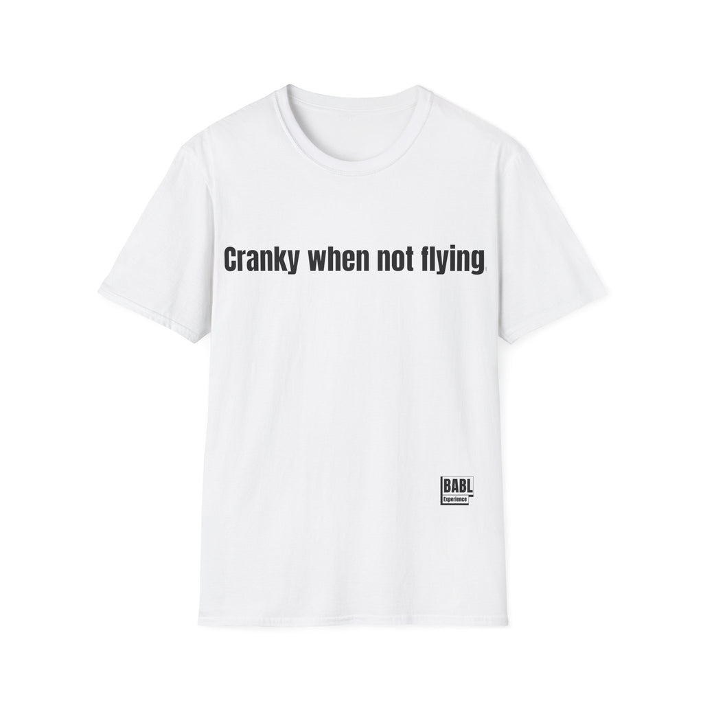 Cranky When Not Flying T-Shirt