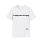 Cranky When Not Flying T-Shirt