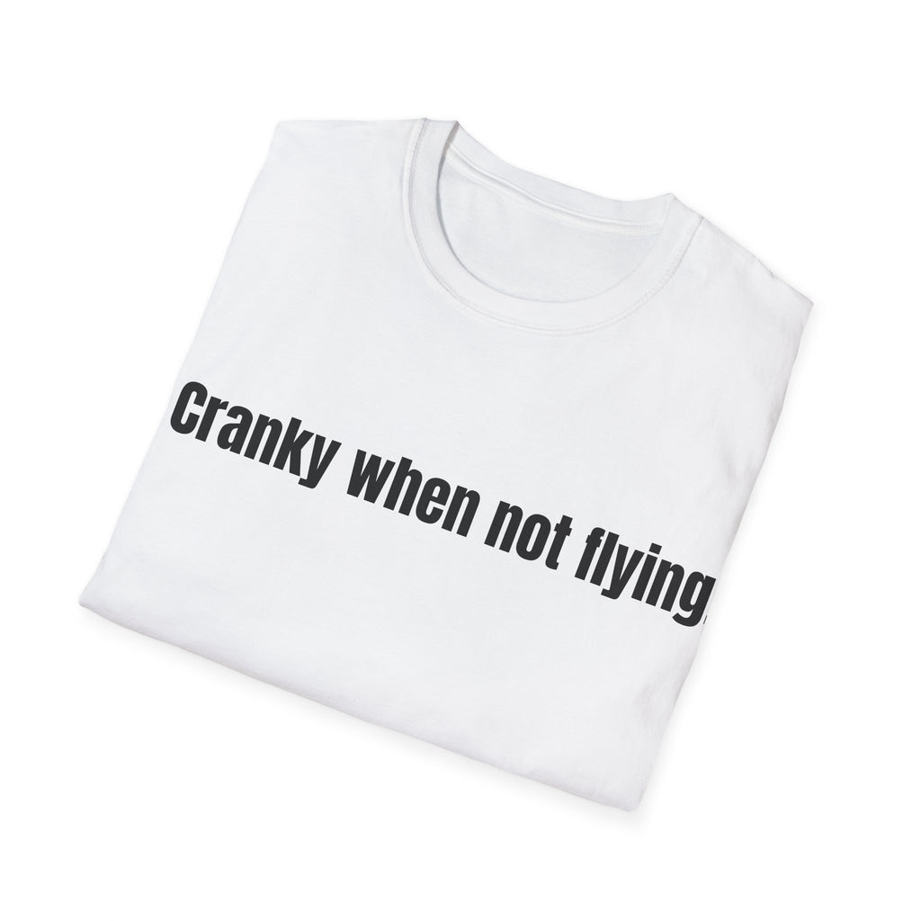 Cranky When Not Flying T-Shirt