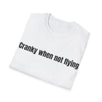 Cranky When Not Flying T-Shirt