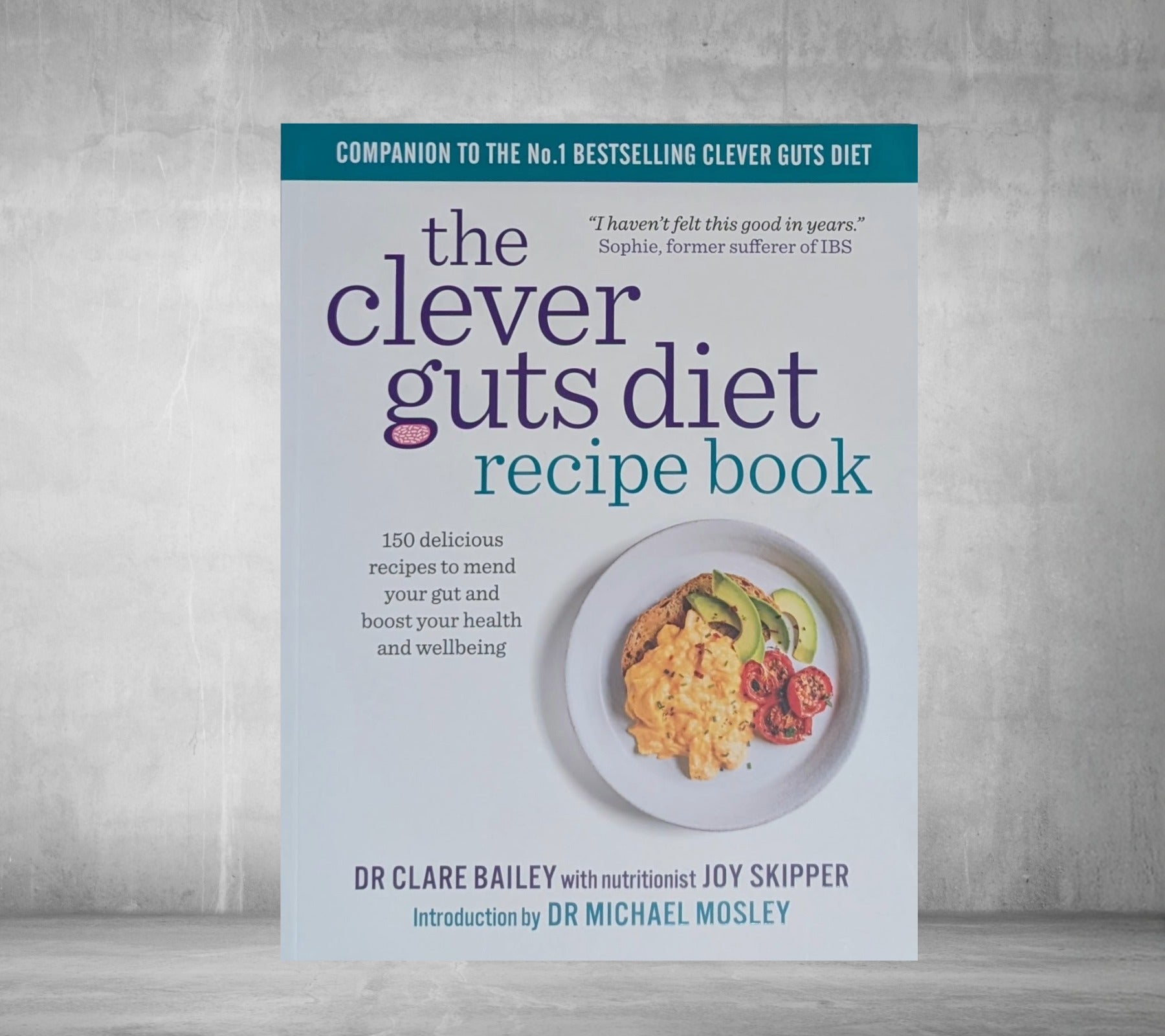 The Clever Guts Diet Recipe Book by Clare Bailey