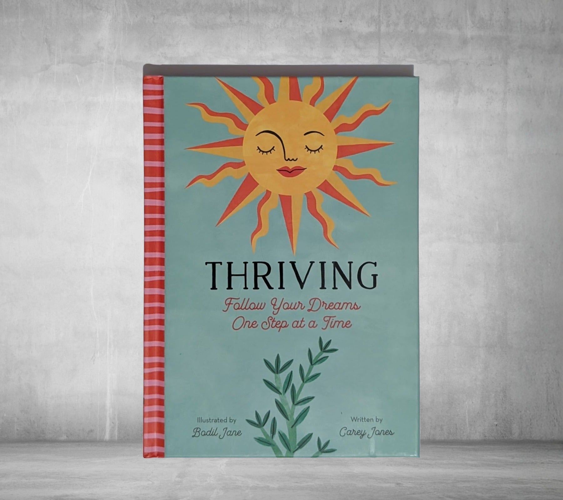 Thriving: Follow Your Dreams One Step at a Time by Carey Jones