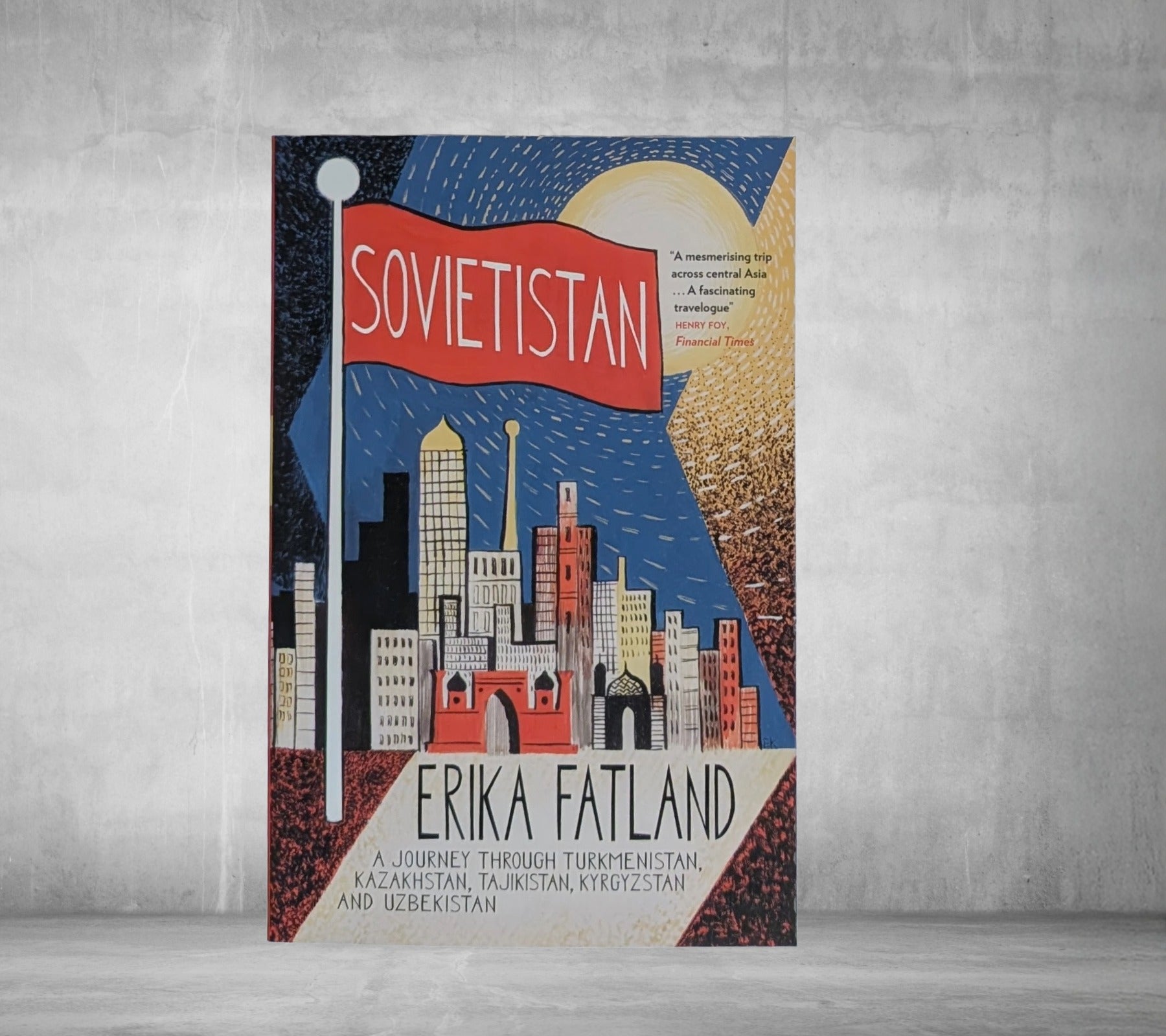 Sovietistan by Erika Fatland